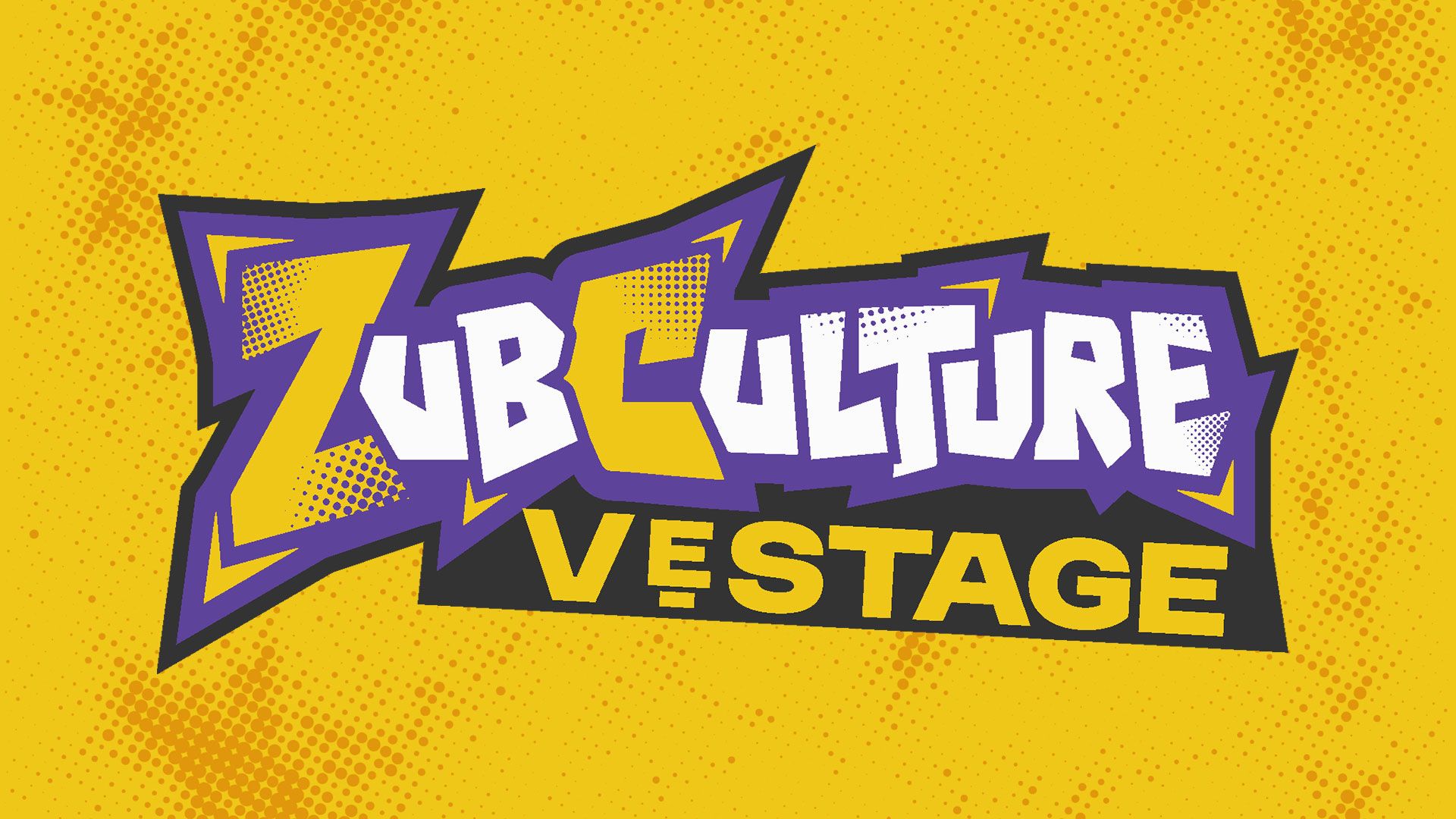 ZubCulture: VeSTAGE